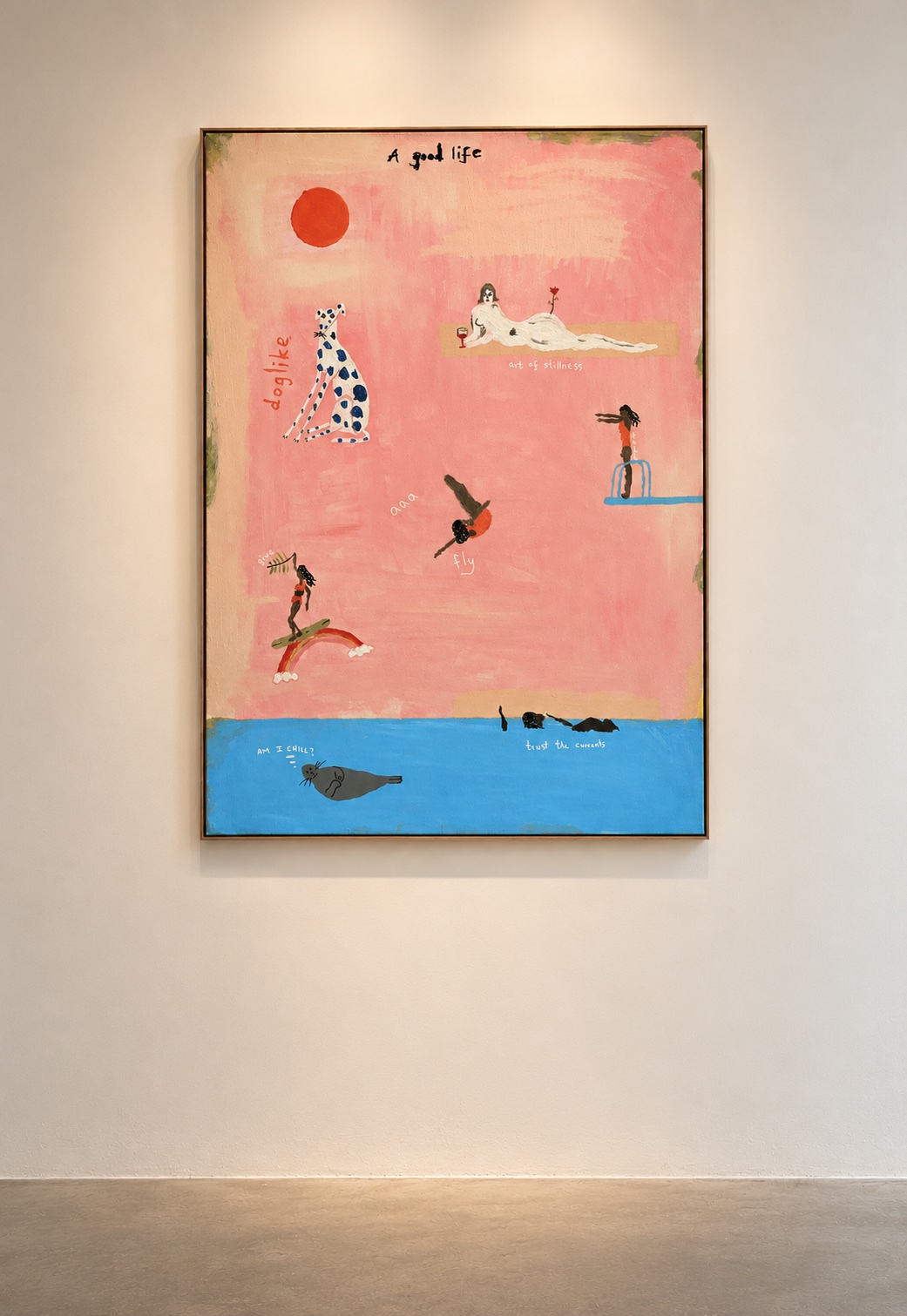 &lsquo;A good life&rsquo; hanging in a thin wooden frame on a warm white wall: a pink canvas with a blue-spotted dog, a reclining figure labelled &lsquo;art of stillness&rsquo;, a diver mid-fall, a figure walking a rainbow, and a grey seal in blue water asking &lsquo;AM I CHILL?&rsquo;